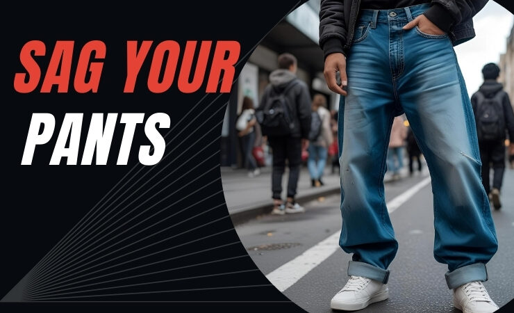 Why Do People Sag their Pants
