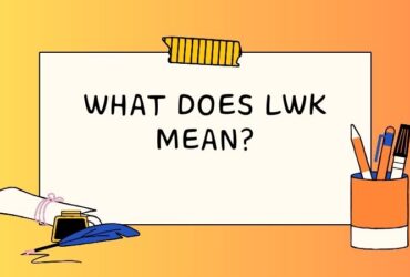 What Does LWK Mean