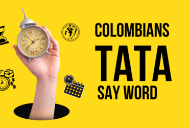 Why Do Colombians Say Tata